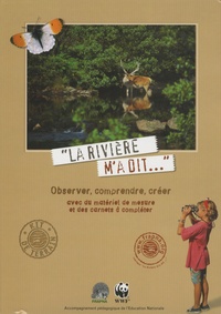 Anne-Cécile Fouvet - La rivière m'a dit - Observer, comprendre, créer avec du matériel de mesure et des carnets à compléter.
