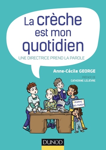 Anne-Cécile George - La crèche est mon quotidien - Une directrice prend la parole.