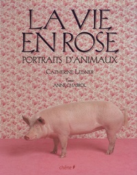 Anne Chabrol - La Vie en Rose - Portraits d'animaux.