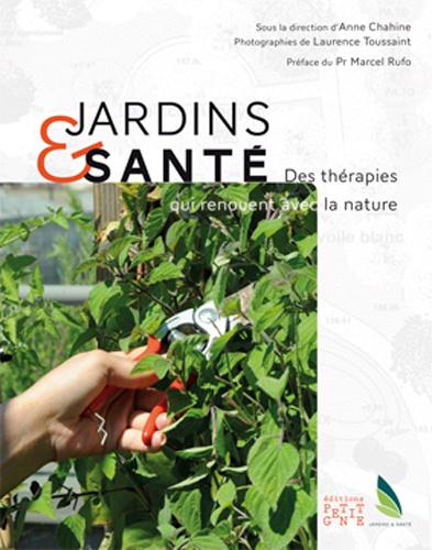 Anne Chahine - Jardins & santé - Des thérapies qui renouent avec la nature.