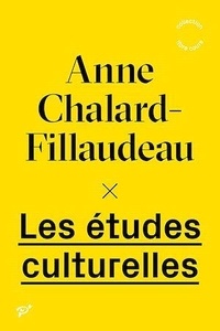 Anne Chalard-Fillaudeau - Les études culturelles.