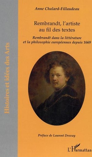 Anne Chalard-Fillaudeau - Rembrandt, l'artiste au fil des textes.
