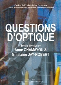 Anne Chamayou et Ghislaine Jay-Robert - Questions d'optique.