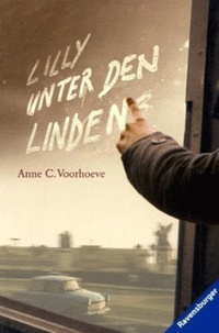 Anne Charlotte Voorhoeve - Lilly Unter Den Linden.