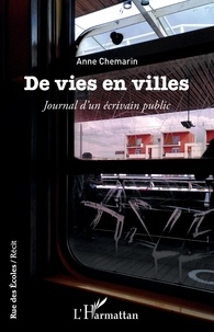 Anne Chemarin - De vies en villes - Journal d'un écrivain public.