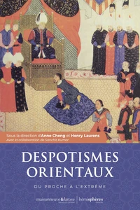 Despotismes orientaux, du proche à l’extrême