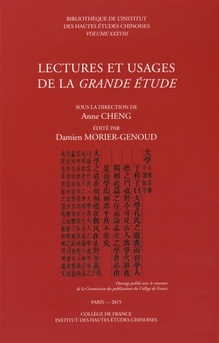 Anne Cheng et Damien Morier-Genoud - Lectures et usages de la Grande Etude.
