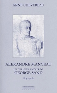 Anne Chevereau - Alexandre Manceau. Le Dernier Amour De George Sand.