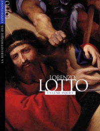 Anne Chocron et  Collectif - La Bibliotheque Des Expositions : Lorenzo Lotto. Un Genie Inquiet.