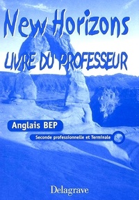 Anne Choffat-Dürr et Jérôme Diguet - Anglais BEP New Horizons - Livre du professeur.