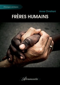 Nouveaux livres téléchargement gratuit pdf Frères humains (French Edition) par Anne Christiani CHM MOBI
