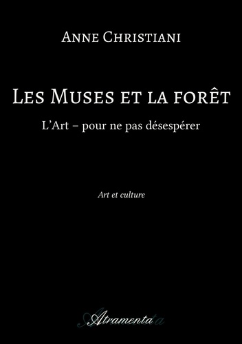 Anne Christiani - Les Muses et la forêt.