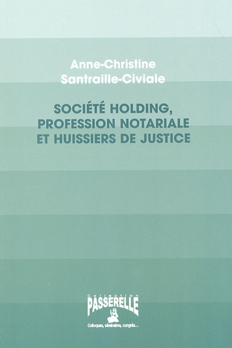 Anne-Christine Santraille-Civiale - Société holding, profession notariale et huissiers de justice.