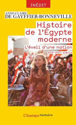 Histoire de l'Egypte moderne. L'éveil d'une nation (XIXe-XXIe siècle)