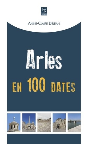 Anne-Claire Déjean - Arles en 100 dates.
