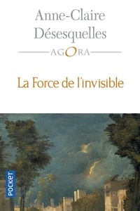 Anne-Claire Désesquelles - La force de l'invisible.