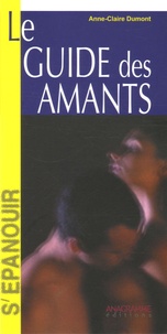 Anne-Claire Dumont - Le guide des amants - Eveil à la sensualité.