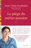 Anne-Claire Genthialon - Le piège du métier passion.