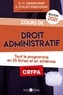 Anne-Claire Grandjean et Delphine Pollet-Panoussis - Cours de droit administratif - Tout le programme en 55 fiches et en schémas.