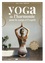 Yoga de l'harmonie pour le corps et l'esprit. 15 séances thématiques pour prendre soin de vous