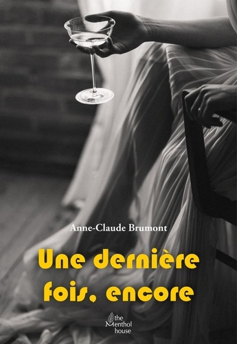 Anne-Claude Brumont - Une dernière fois, encore.