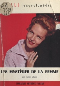 Anne Cluzat et Mariam Cendrars - Les mystères de la femme.