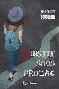 Anne-Colette Couturier - Ex-instit sous Prozac.