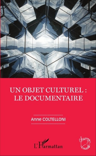 Anne Coltelloni - Un objet culturel : le documentaire.