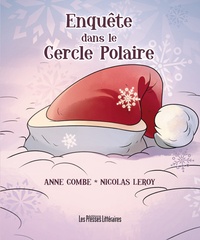Anne Combe et Nicolas Leroy - Enquête dans le cercle polaire.