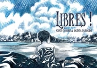 Anne Combe et Olivia Paroldi - Libres !.