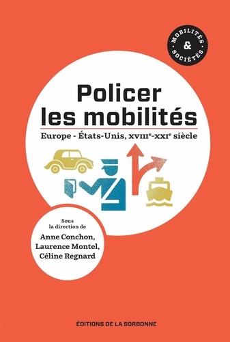 Policer les mobilités. Europe - Etats-Unis, XVIIIe-XXIe siècle