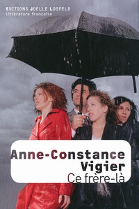 Anne-Constance Vigier - Ce frère-là.