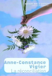 Anne-Constance Vigier - La réconciliation.