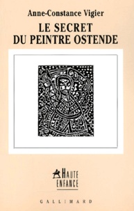 Anne-Constance Vigier - Le Secret Du Peintre Ostende.