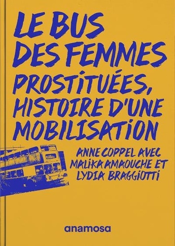 Anne Coppel - Le bus des femmes - Prostituées, histoire d'une mobilisation.