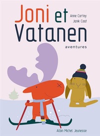 Anne Cortey et Janik Coat - Joni et Vatanen - Aventures.