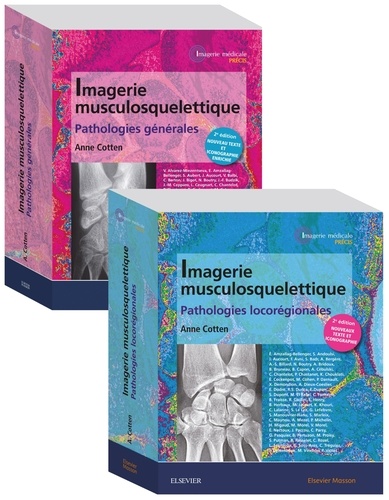 Anne Cotten - Imagerie musculosquelettique - 2 volumes : Pathologies générales ; Pathologies locorégionales.