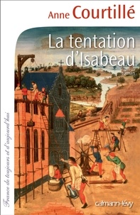 Anne Courtillé - La Tentation d'Isabeau.