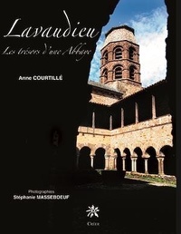 Anne Courtillé - Lavaudieu - Les trésors d'une abbaye.