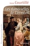 Anne Courtillé - Les Damoiselles de Clermont.