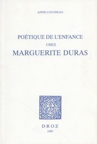 Anne Cousseau - Poétique de l'enfance chez Marguerite Duras.