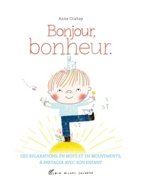 Anne Crahay - Bonjour, bonheur.