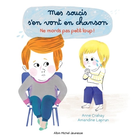 Anne Crahay et Amandine Laprun - Ne mords pas petit loup !.