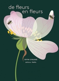 Anne Crausaz - De fleurs en fleurs.
