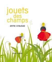 Anne Crausaz - Jouets des champs.