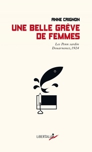 Téléchargez des ebooks gratuits scribd Une belle grève de femmes  - Les Penn sardin Douarnenez, 1924 par Anne Crignon  9782377292905