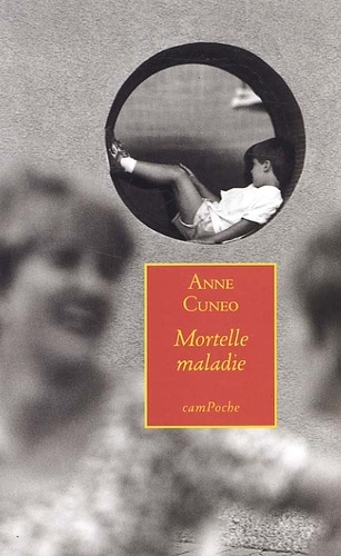 Anne Cuneo - Mortelle maladie.