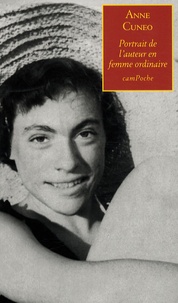 Anne Cuneo - Portrait de l'auteur en femme ordinaire.