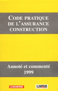 Anne d' Hauteville et Jean Bigot - Code Pratique De L'Assurance Construction. Annote Et Commente, Edition 1999.