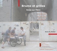 Anne D. Peiter - Brume et grilles - Notes sur Pékin.